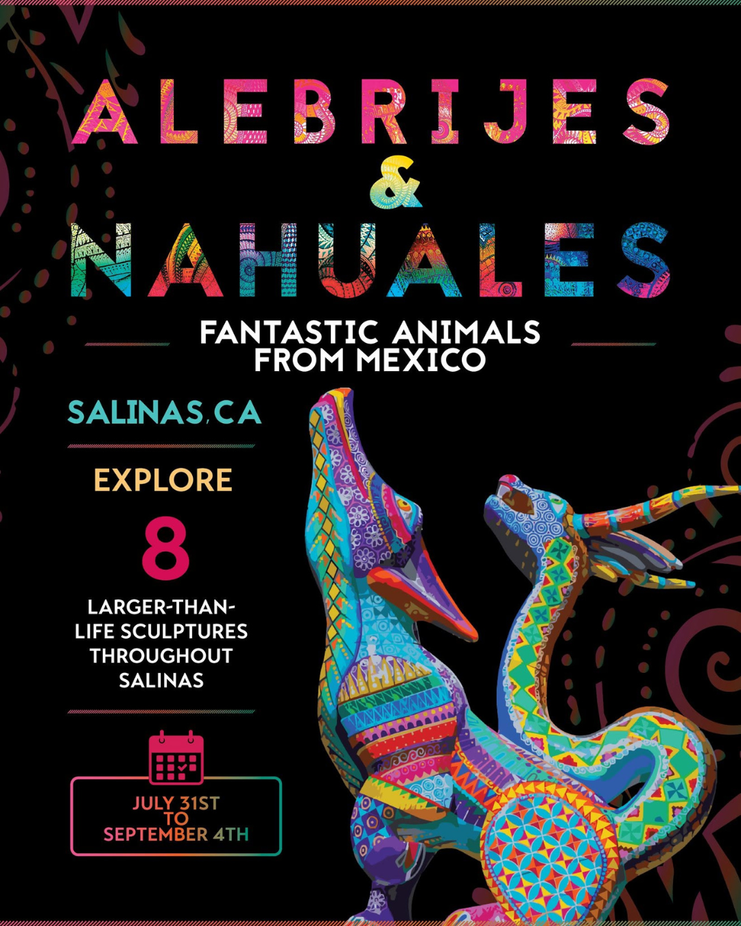 Information about Alebrijes & Nahuales, describing eight monumental Mexican folk art sculptures celebrating art, culture, and community.