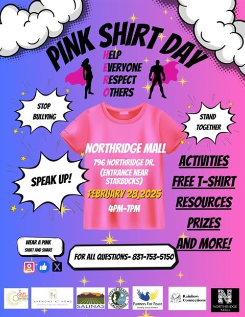 Flyer for Pink Shirt day on february 28th from 4pm to 7pm at the Northirdge Mall in Salinas. For questions call 831-7535150
