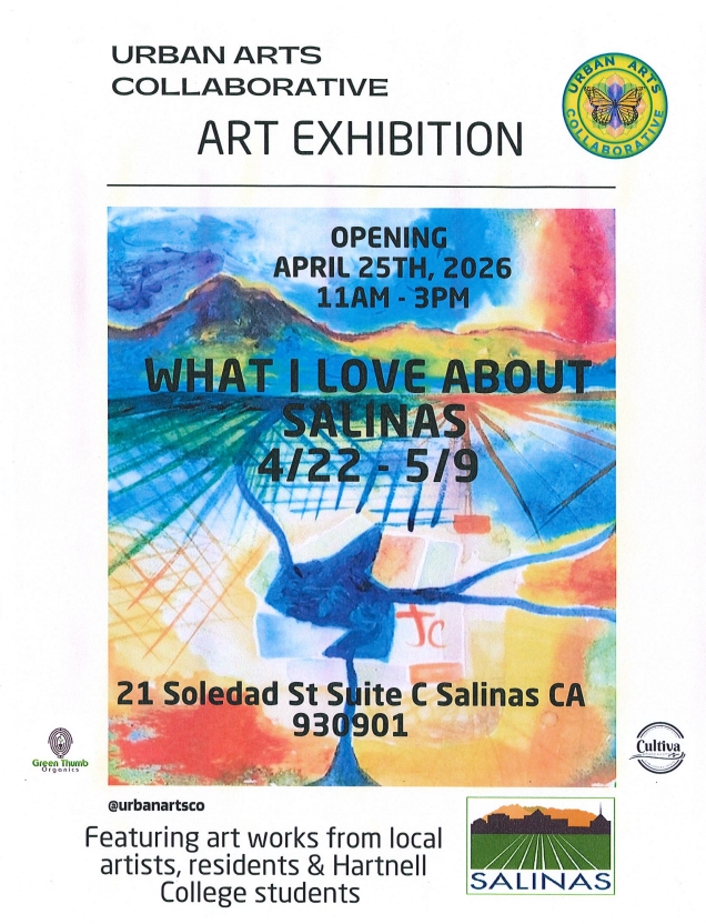 Join us for an art exhibition opening April 25, 2026 from 11am to 3pm featuring artwork from local artists. What I love about Salinas from 4/22 to 5/9.