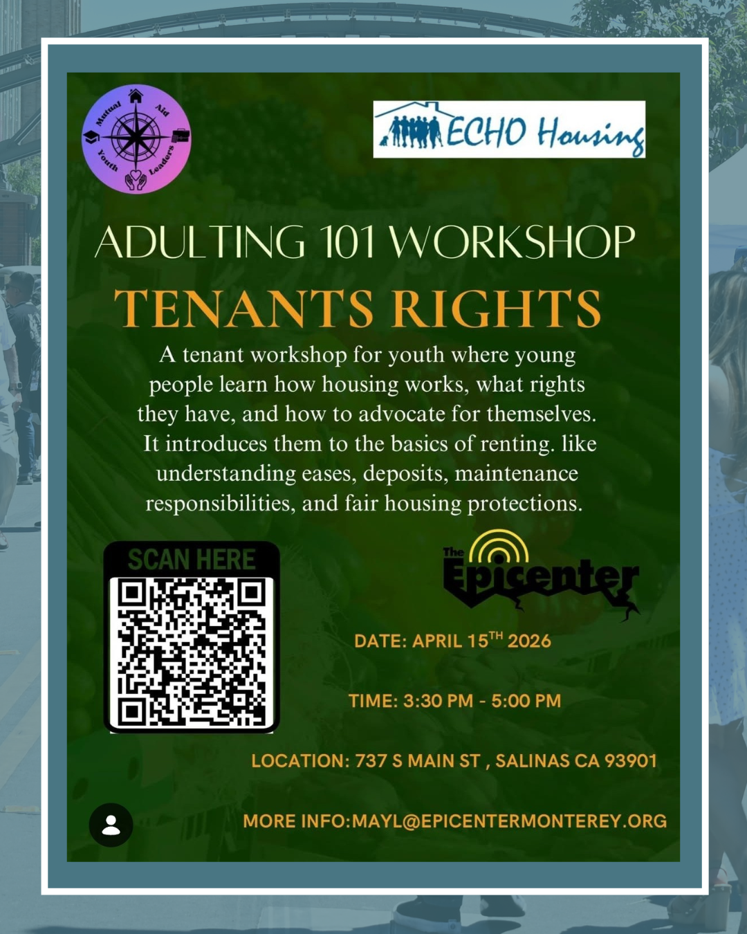 Join us at the epicenter 737 s main st salinas ca 93901 from 3:30 pm to 5pm for the adulting 101 workshop a youth workshop on tenant rights.