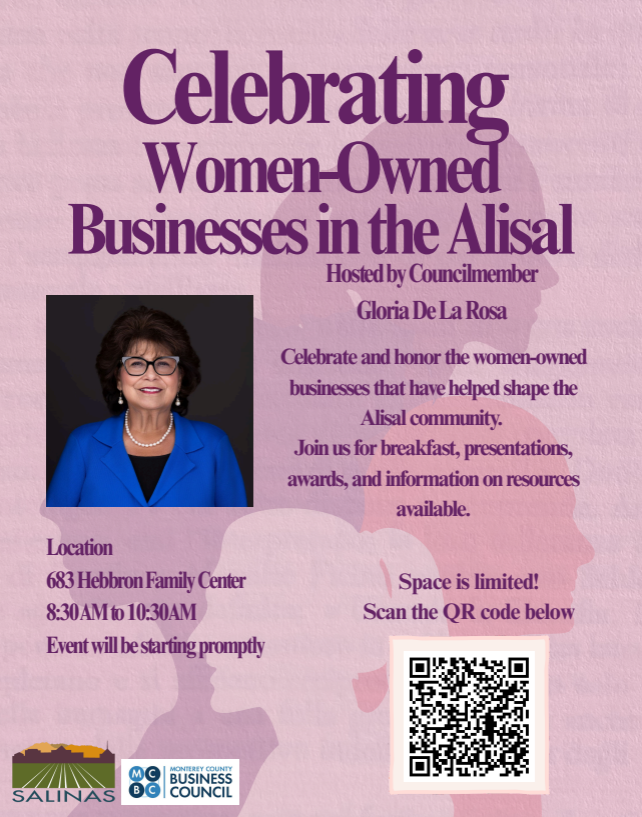 Poster for an event celebrating women-owned businesses in Alisal, hosted by Councilmember Gloria De La Rosa. The event includes breakfast, presentations, and awards, and will be held at 683 Hebbron Family Center from 8:30 AM to 10:30 AM.
